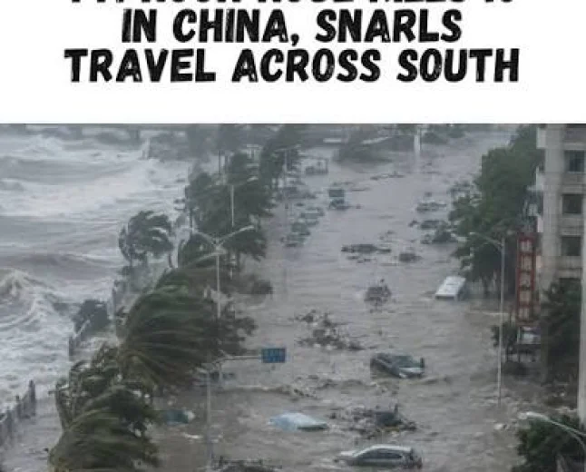 Typhoon Noul Weakens in China as Gansu Flash Flood Kills 10 People